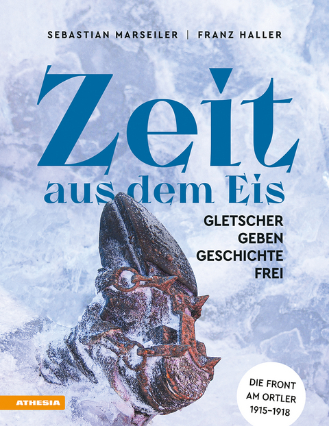 Zeit aus dem Eis - Franz Josef Haller, Sebastian Marseiler