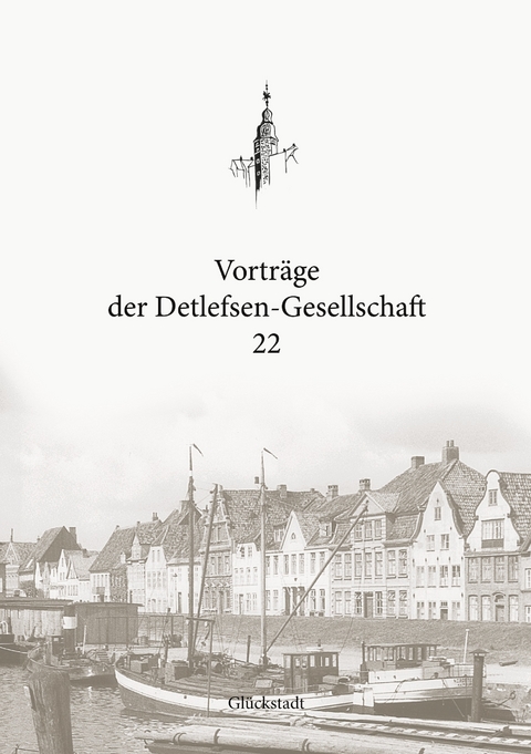 Vortr&auml;ge der Detlefsen-Gesellschaft 22 - 