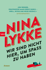 Wir sind nicht hier, um Spa&szlig; zu haben - Nina Lykke