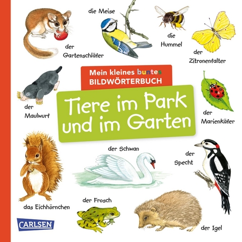 Mein kleines buntes Bildw&ouml;rterbuch: Tiere im Park und im Garten