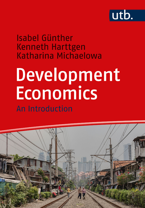 Development Economics - Isabel Günther, Kenneth Harttgen, Katharina Michaelowa