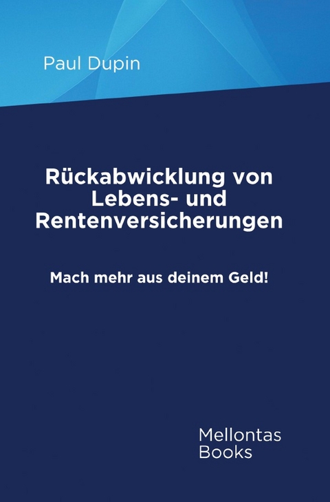 R&uuml;ckabwicklung von Lebens- und Rentenversicherungen - Paul Dupin