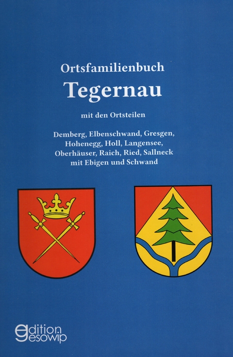 Ortsfamilienbuch Tegernau - Martin Keller, Johann Georg Ries, Gudrun Welsch-Weis, Karl F. Ziegler