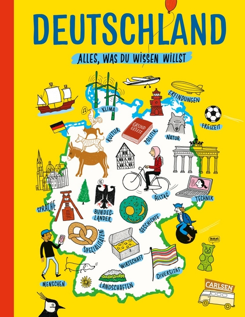 Deutschland. Alles, was du wissen willst - Friederike Bieber, Sebastian Brauns, Anika Kreller, Christa Roth, Sebastian Schneider, Friederike Schr&ouml;ter, Christine Stahr