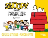 Snoopy und die Peanuts 5: Gl&uuml;ck ist eine Hundeh&uuml;tte - Charles M. Schulz