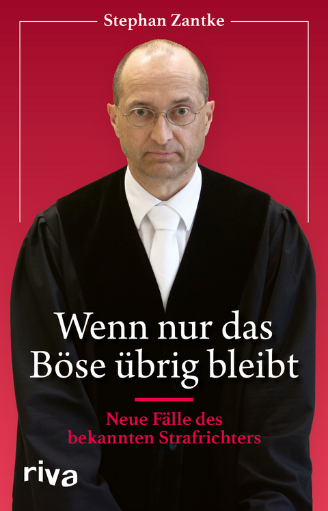 Wenn nur das Böse übrig bleibt - Stephan Zantke