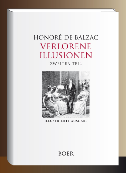 Verlorene Illusionen, Zweiter Teil - Honor&eacute; de Balzac