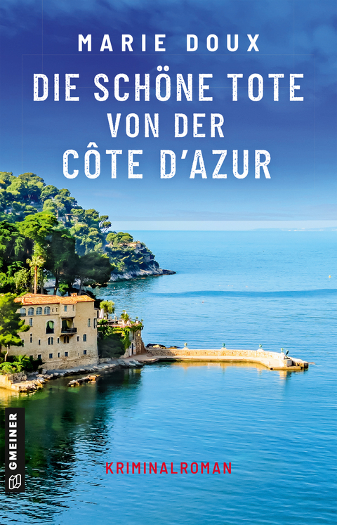 Die sch&ouml;ne Tote von der C&ocirc;te d&rsquo;Azur - Marie Doux