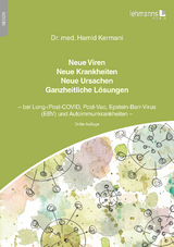 Neue Viren - Neue Krankheiten - Neue Ursachen - Ganzheitliche Lösungen - Kermani, Hamid
