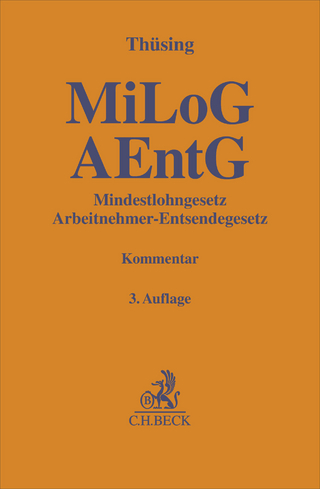 Mindestlohngesetz und Arbeitnehmer-Entsendegesetz. MiLoG, AEntG