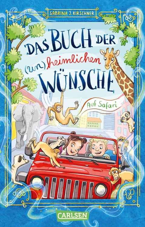 Das Buch der (un)heimlichen W&uuml;nsche 1: Auf Safari - Sabrina J. Kirschner