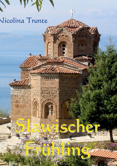 Slawischer Fr&uuml;hling - Nicolina Trunte