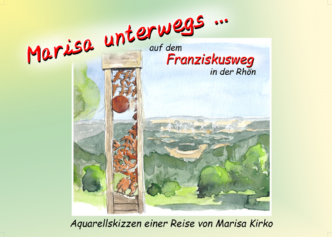 Marisa unterwegs... / Marisa unterwegs... auf dem Franziskusweg in der Rh&ouml;n - Marisa Kirko