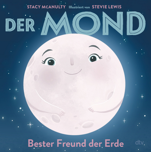 Der Mond &ndash; Bester Freund der Erde - Stacy McAnulty