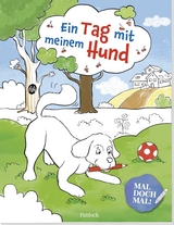 Mal doch mal! &ndash; Ein Tag mit meinem Hund - 