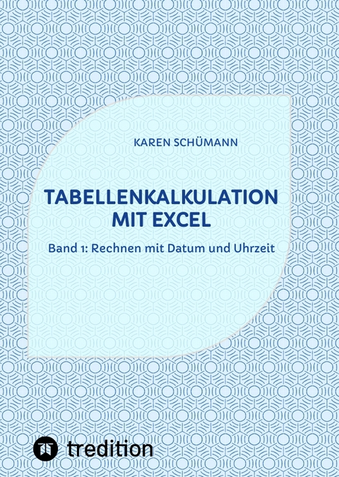 Tabellenkalkulation mit Excel - Karen Schümann