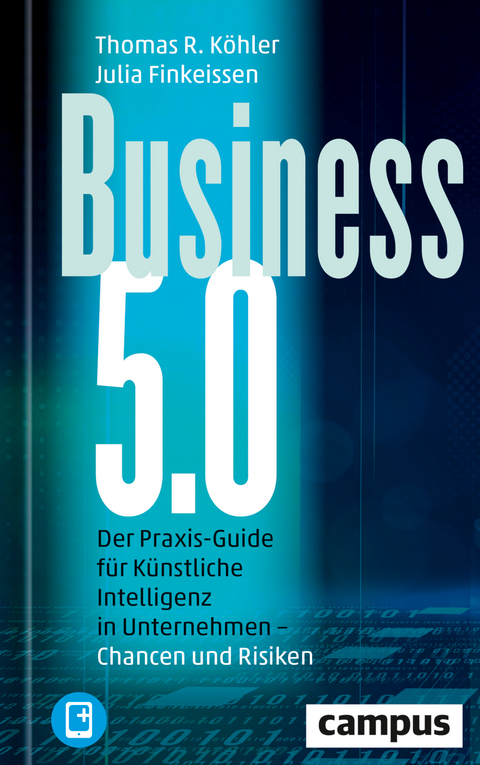 Business 5.0 - Thomas R. K&ouml;hler, Julia Finkeissen