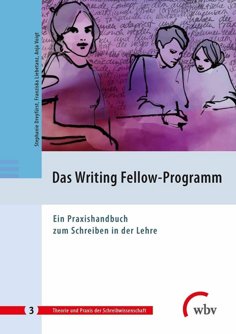 Das Writing Fellow-Programm - Franziska Liebetanz, Anja Voigt, Stephanie Dreyf&uuml;rst