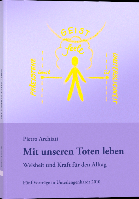 Mit unseren Toten leben - Pietro Archiati