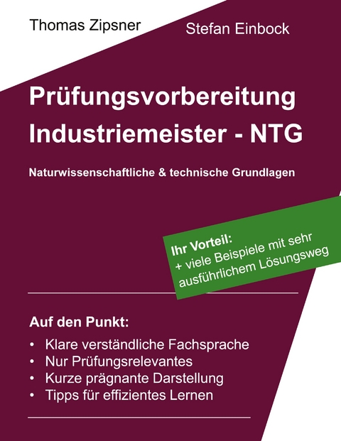 Industriemeister - Technische und naturwissenschaftliche Grundlagen (NTG) - Thomas Zipsner, Stefan Einbock