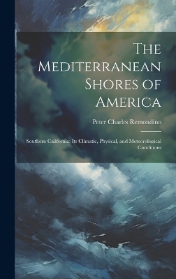 The Mediterranean Shores of America - Peter Charles Remondino