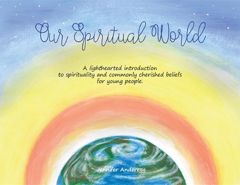 Our Spiritual World - Anderegg Ann Marie Jennifer
