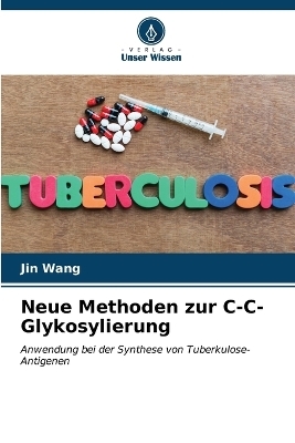 Neue Methoden zur C-C-Glykosylierung - Jin Wang