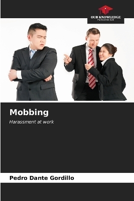 Mobbing - Pedro Dante Gordillo