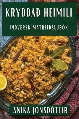 Krydda&eth; heimili - Anika J&oacute;nsd&oacute;ttir