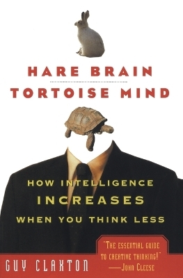 Hare Brain, Tortoise Mind - Guy Claxton