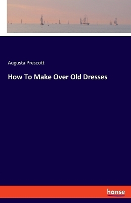 How To Make Over Old Dresses