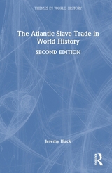 The Atlantic Slave Trade in World History - Black, Jeremy