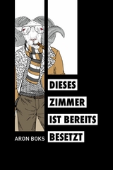 Dieses Zimmer ist bereits besetzt - Aron Boks