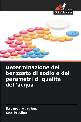 Determinazione del benzoato di sodio e dei parametri di qualit&agrave; dell'acqua - SAUMYA VARGHES, EVELIN ALIAS