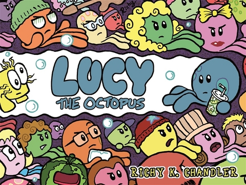 Lucy the Octopus -  Richy K. Chandler