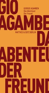 Das Abenteuer. Der Freund - Giorgio Agamben