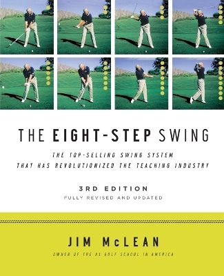 The Eight Step Swing: Third Edition - Jim McLean