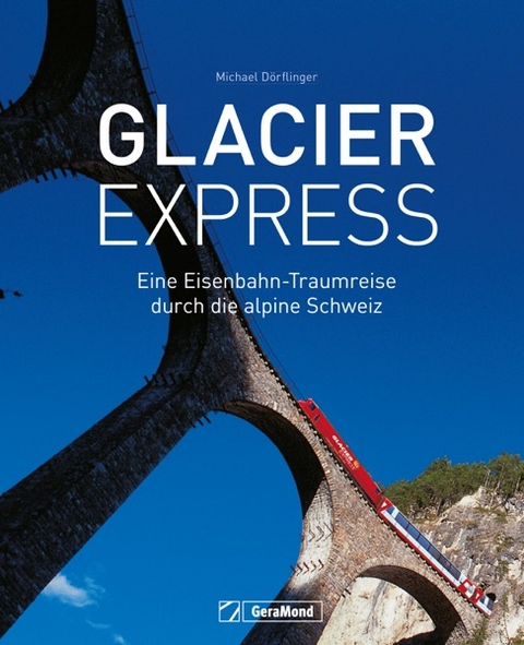 Glacier Express - Michael D&ouml;rflinger