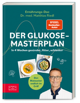 Der Glukose-Masterplan - Matthias Riedl