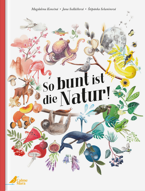 So bunt ist die Natur! - Jana Sedl&aacute;čkov&aacute;, &Scaron;těp&aacute;nka Sekaninov&aacute;