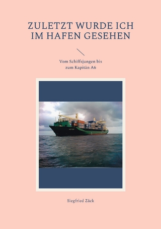 Zuletzt wurde ich im Hafen gesehen