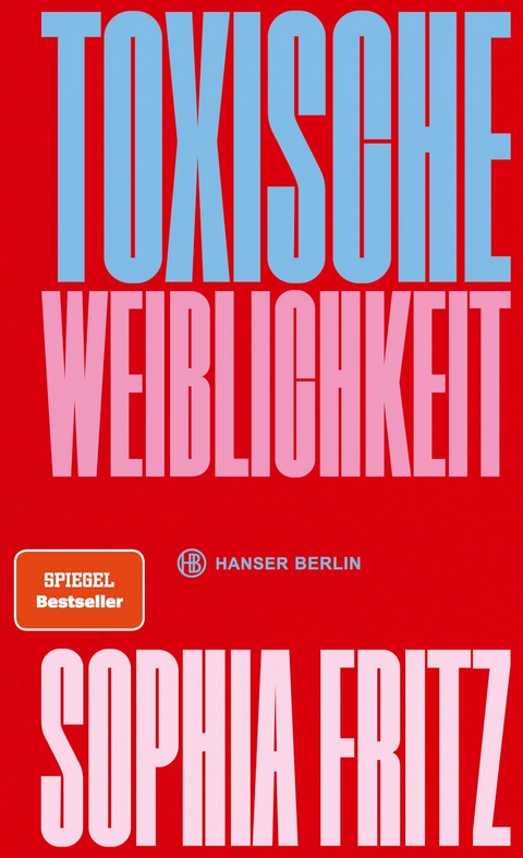 Toxische Weiblichkeit - Sophia Fritz