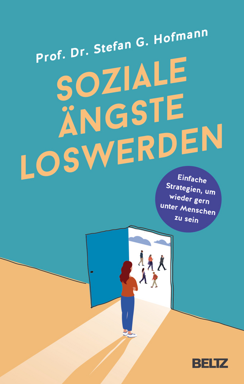 Soziale &Auml;ngste loswerden - Stefan G. Hofmann