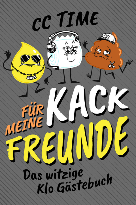 F&uuml;r meine kack Freunde - CC Time