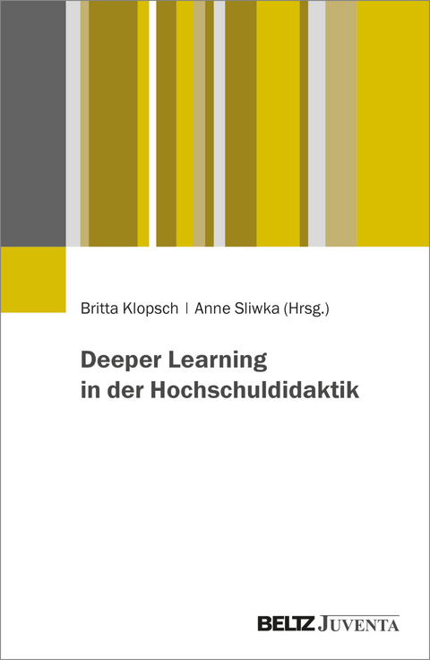 Deeper Learning in der Hochschuldidaktik - 