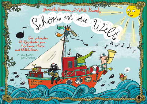 Sch&ouml;n ist die Welt &ndash; Die sch&ouml;nsten 16 Reiselieder zum Anschauen, H&ouml;ren und Mitblubbern - Franziska Biermann