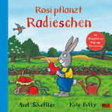 Rosi pflanzt Radieschen - Axel Scheffler