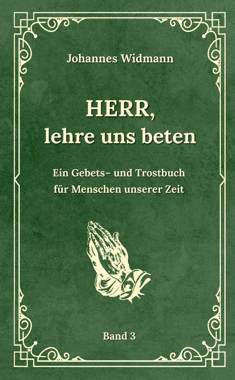 Herr, lehre uns beten - Bd. 3 - Johannes Widmann