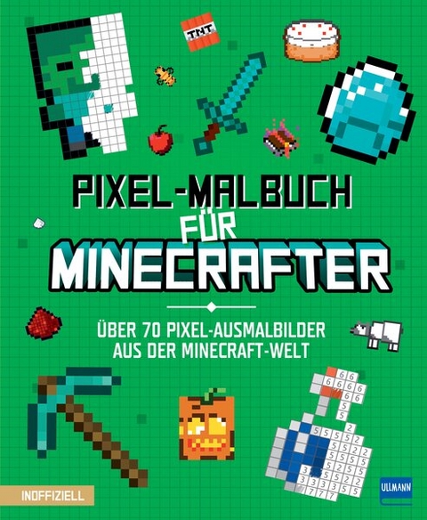 Pixel-Malbuch f&uuml;r Minecrafter - &Uuml;ber 70 Pixel-Ausmalbilder aus der Minecraft-Welt