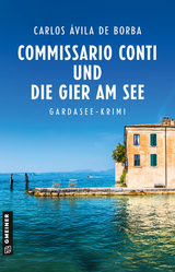 Commissario Conti und die Gier am See - Carlos &Aacute;vila de Borba